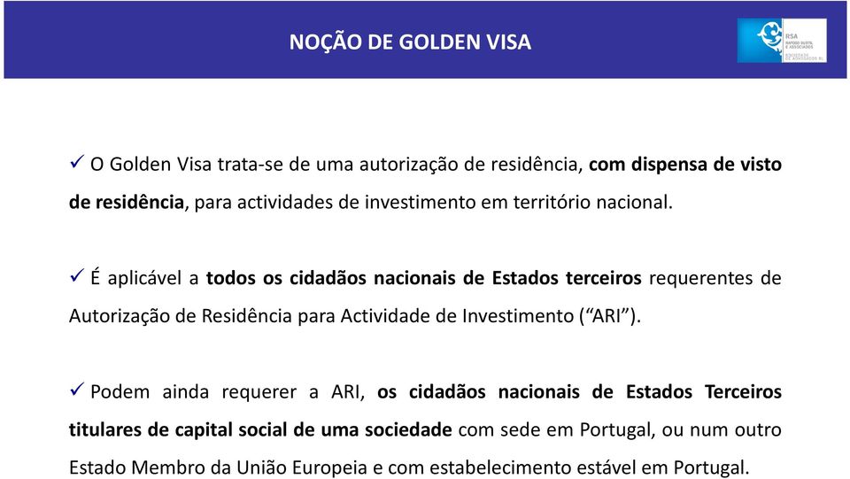 É aplicável a todos os cidadãos nacionais de Estados terceiros requerentes de Autorização de Residência para Actividade de