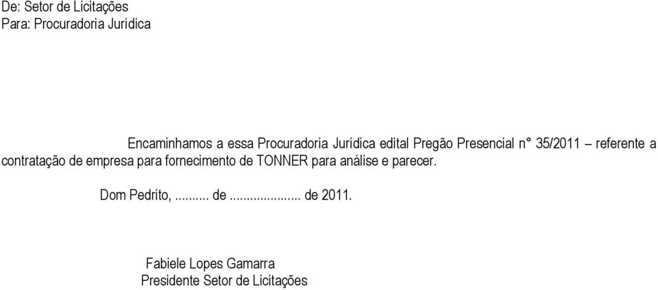 contratação de empresa para fornecimento de TONNER para análise e parecer.