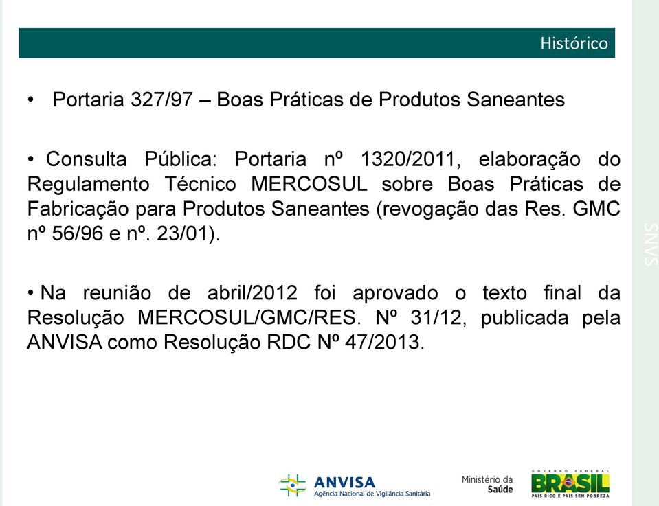 Produtos Saneantes (revogação das Res. GMC nº 56/96 e nº. 23/01).