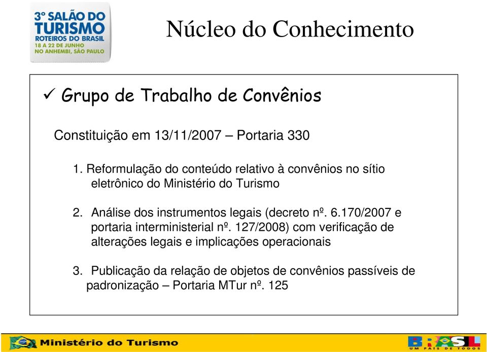 Análise dos instrumentos legais (decreto nº. 6.170/2007 e portaria interministerial nº.