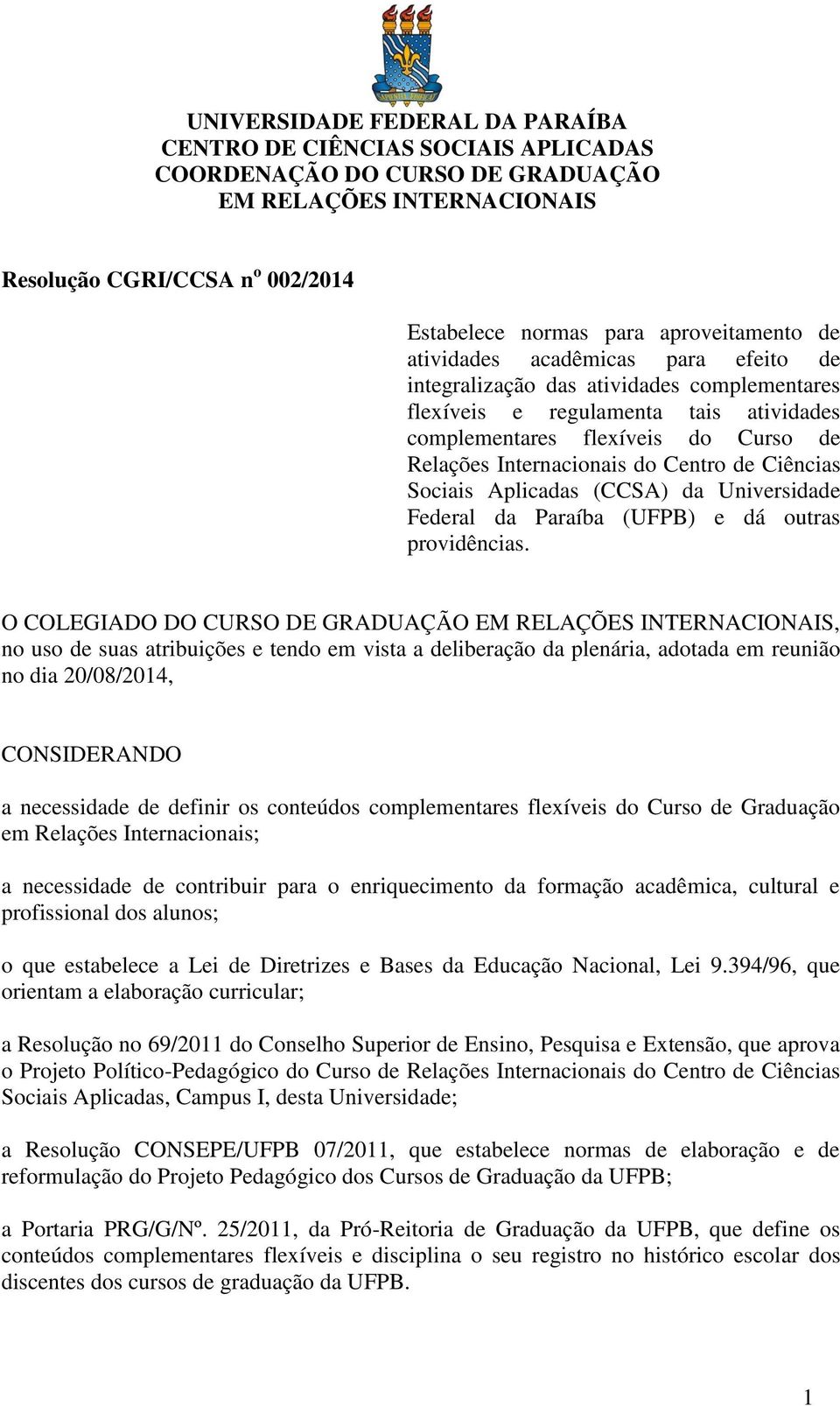 Internacionais do Centro de Ciências Sociais Aplicadas (CCSA) da Universidade Federal da Paraíba (UFPB) e dá outras providências.