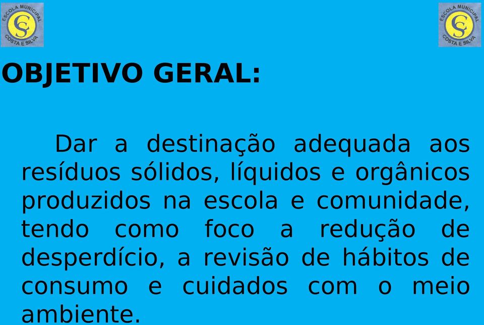 comunidade, tendo como foco a redução de desperdício, a