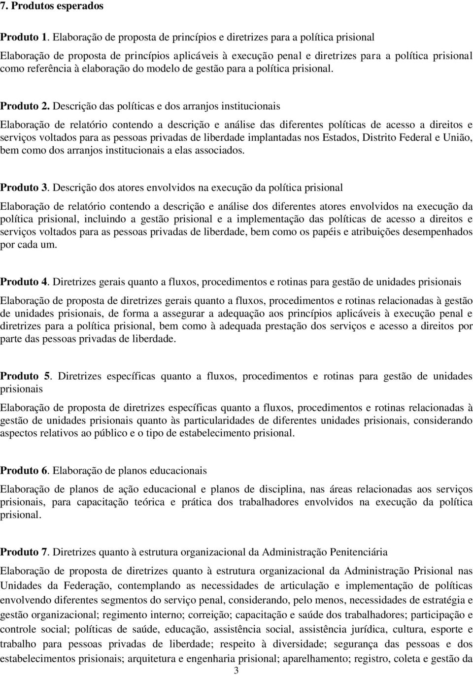 elaboração do modelo de gestão para a política prisional. Produto 2.