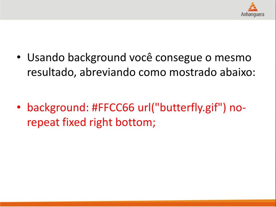 mostrado abaixo: background: #FFCC66