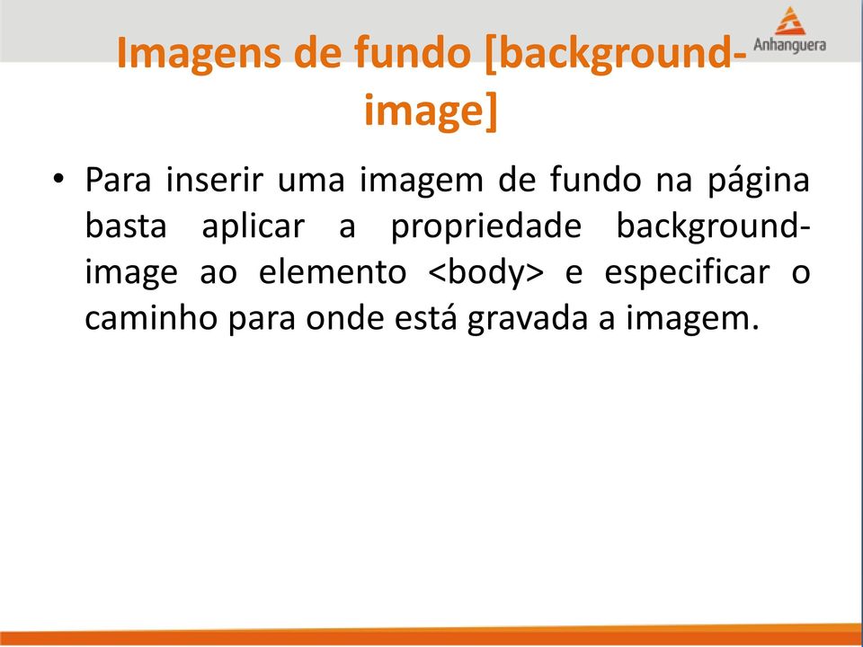 propriedade backgroundimage ao elemento <body> e