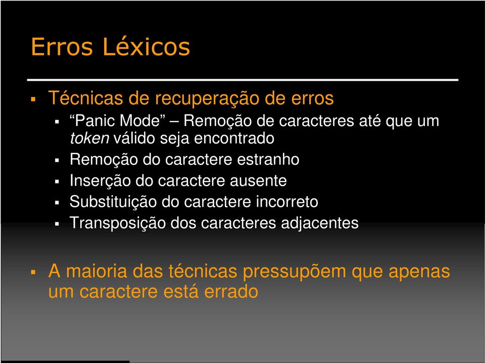 do caractere ausente Substituição do caractere incorreto Transposição dos