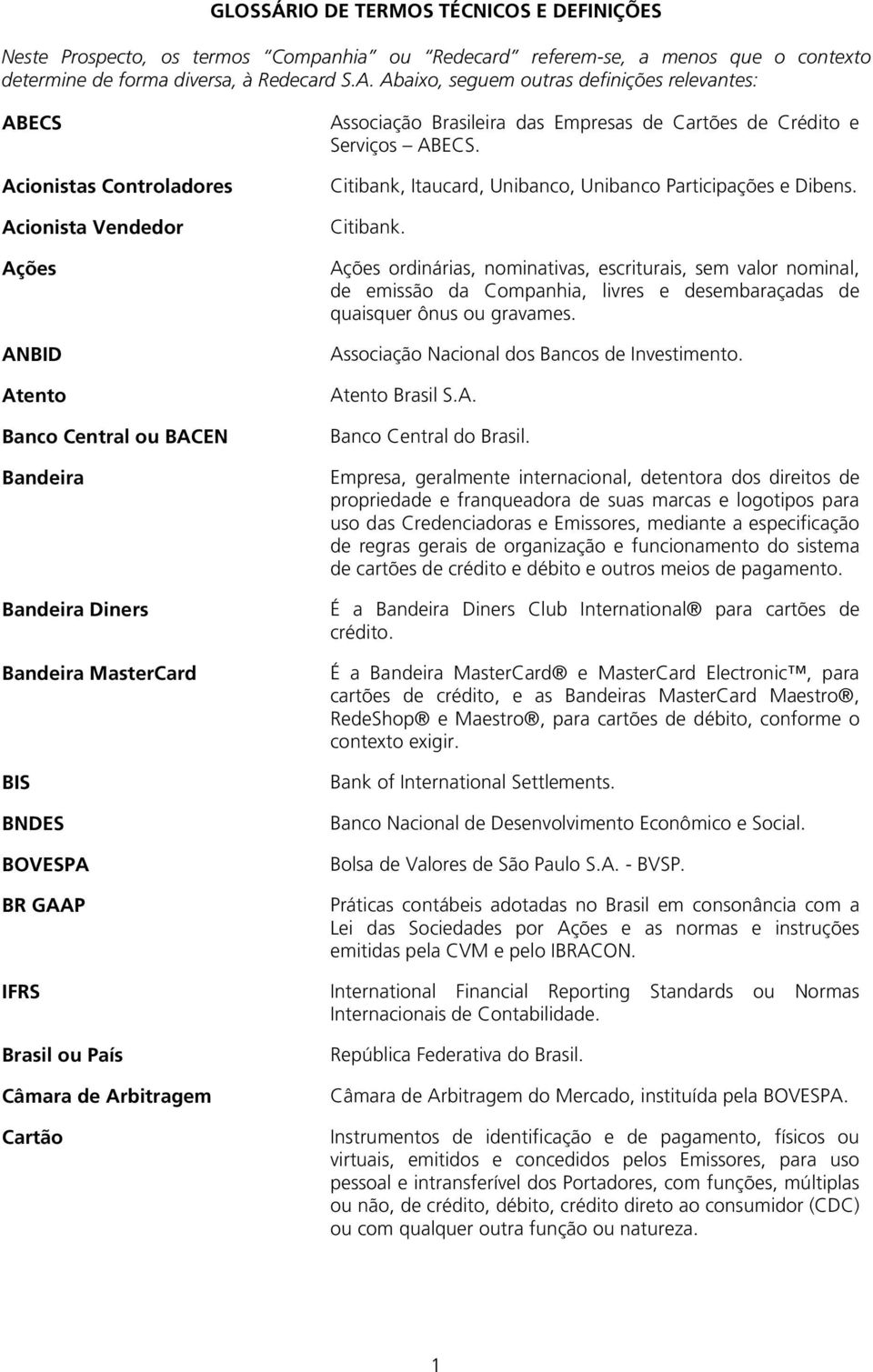 BR GAAP Associação Brasileira das Empresas de Cartões de Crédito e Serviços ABECS. Citibank,
