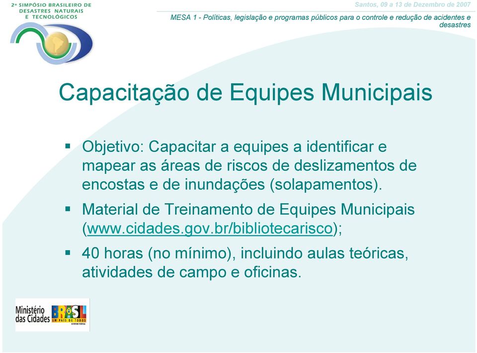 (solapamentos). Material de Treinamento de Equipes Municipais (www.cidades.gov.