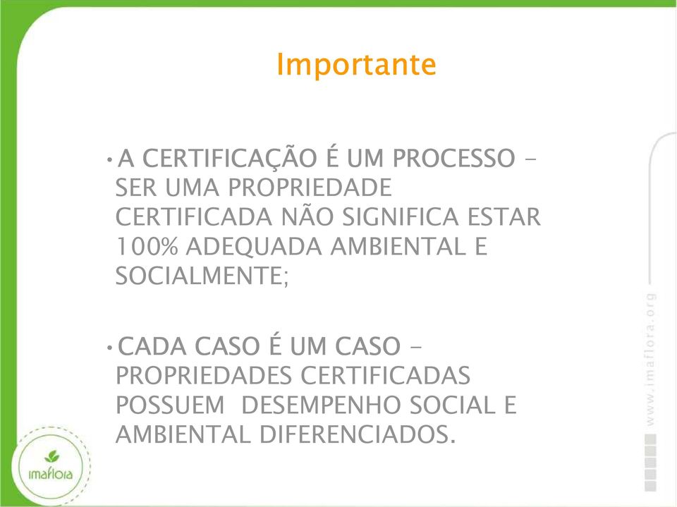 AMBIENTAL E SOCIALMENTE; CADA CASO É UM CASO -