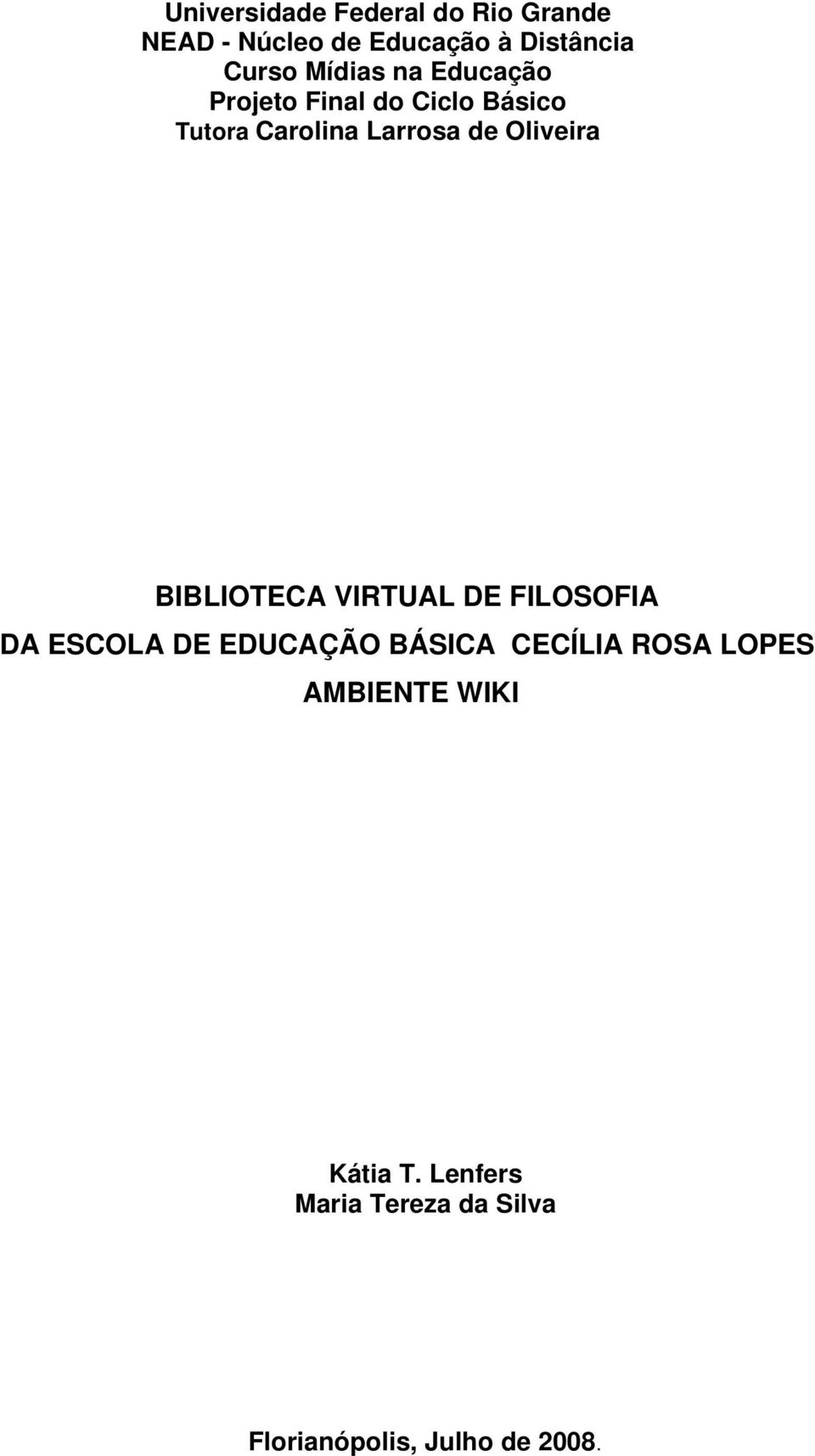 Oliveira BIBLIOTECA VIRTUAL DE FILOSOFIA DA ESCOLA DE EDUCAÇÃO BÁSICA CECÍLIA