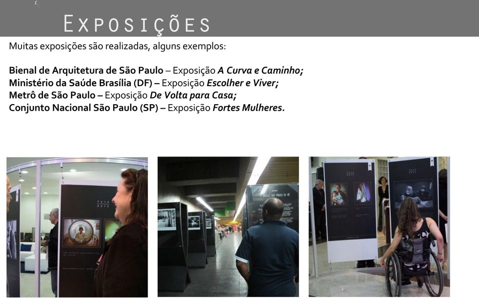 Brasília (DF) Exposição Escolher e Viver; Metrô de São Paulo Exposição De