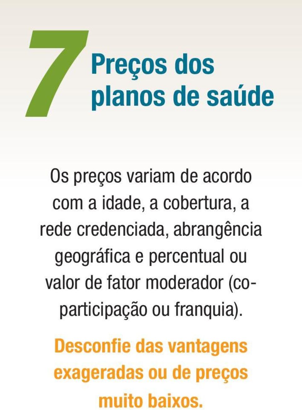 e percentual ou valor de fator moderador (coparticipação ou