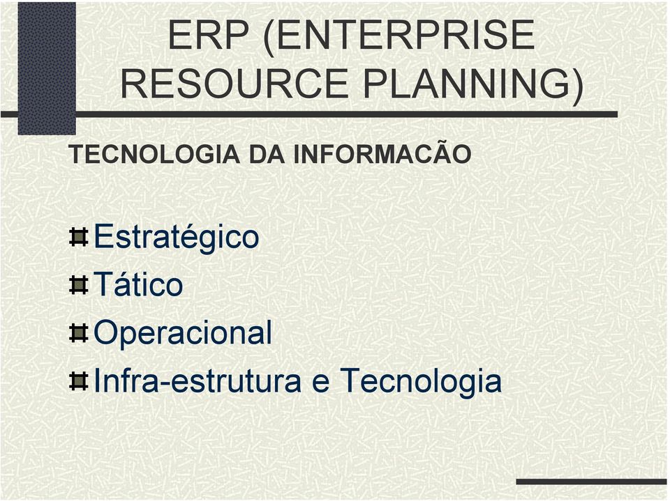 INFORMACÃO Estratégico Tático