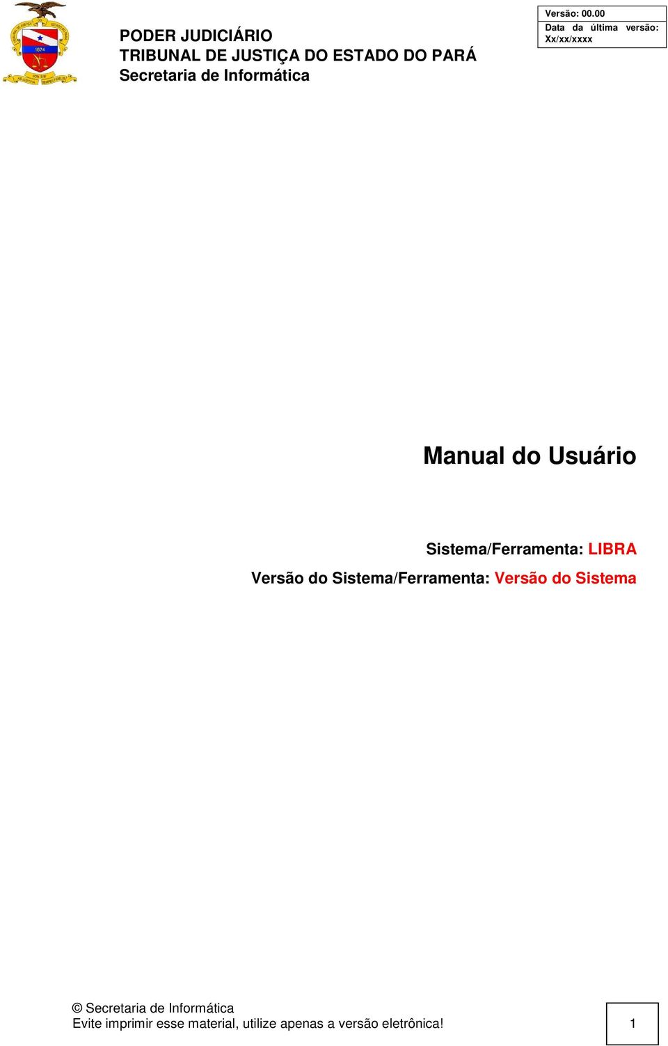 Versão do Sistema Evite imprimir esse