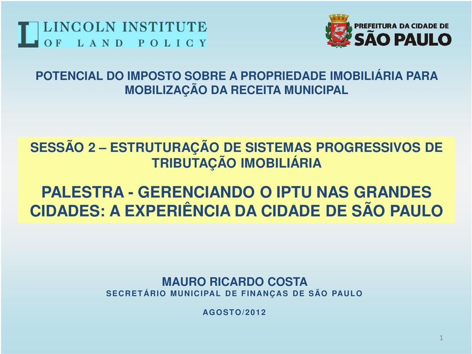 PALESTRA - GERENCIANDO O IPTU NAS GRANDES CIDADES: A EXPERIÊNCIA DA CIDADE DE SÃO