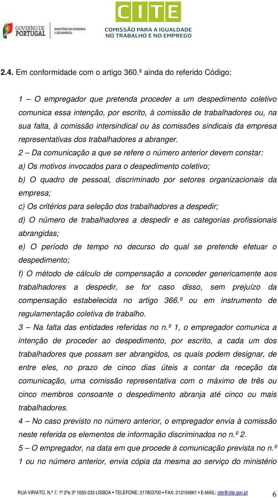 ou às comissões sindicais da empresa representativas dos trabalhadores a abranger.