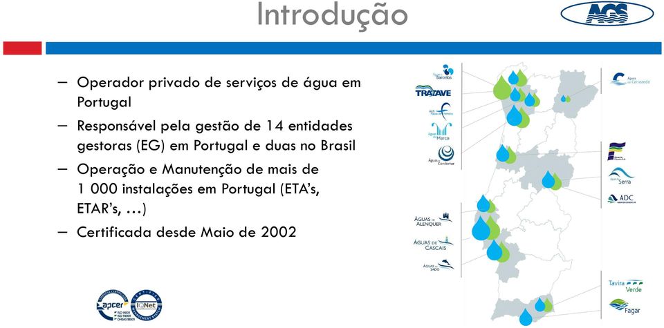 Portugal e duas no Brasil Operação e Manutenção de mais de 1