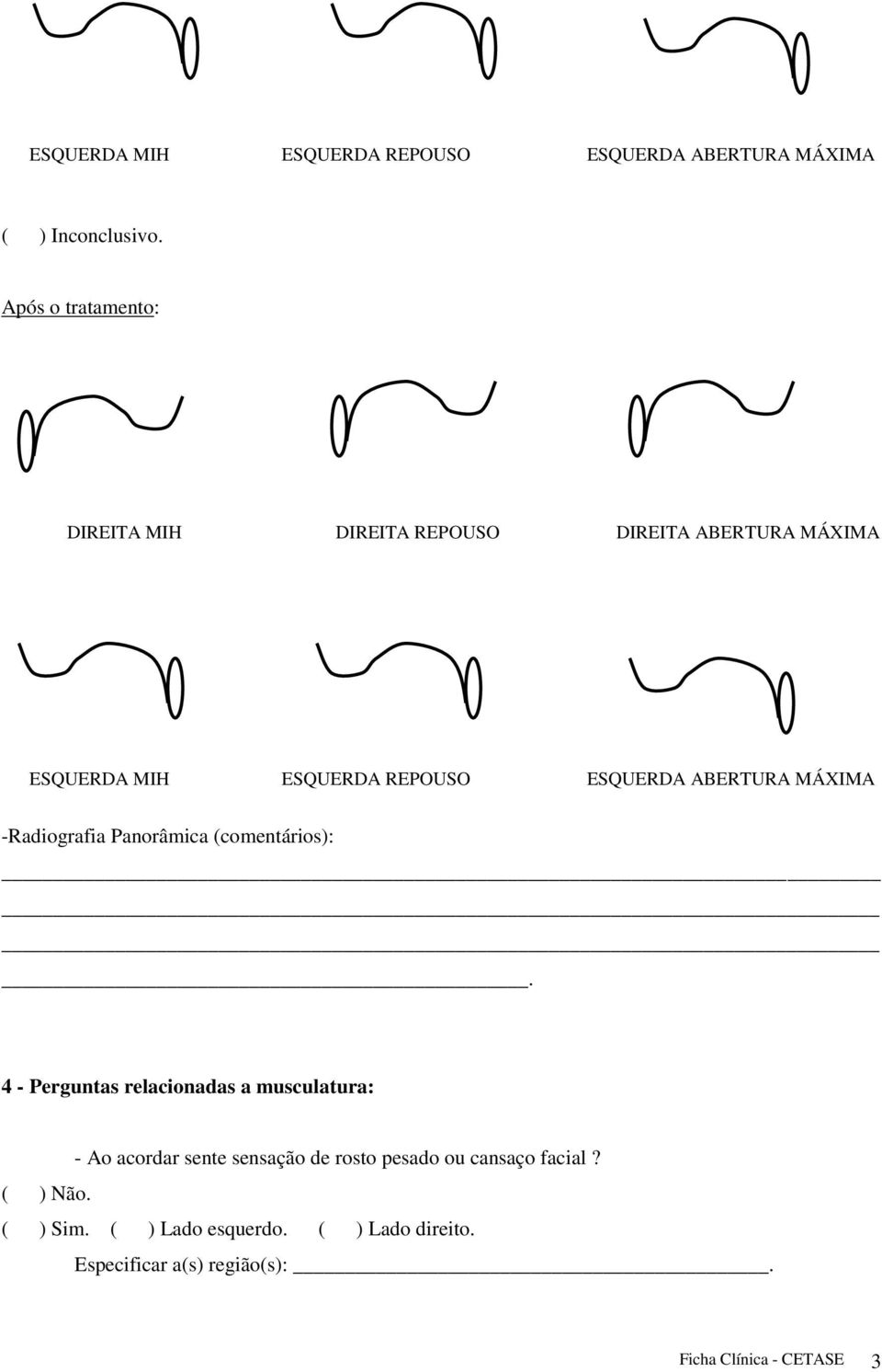 ABERTURA MÁXIMA -Radiografia Panorâmica (comentários):.