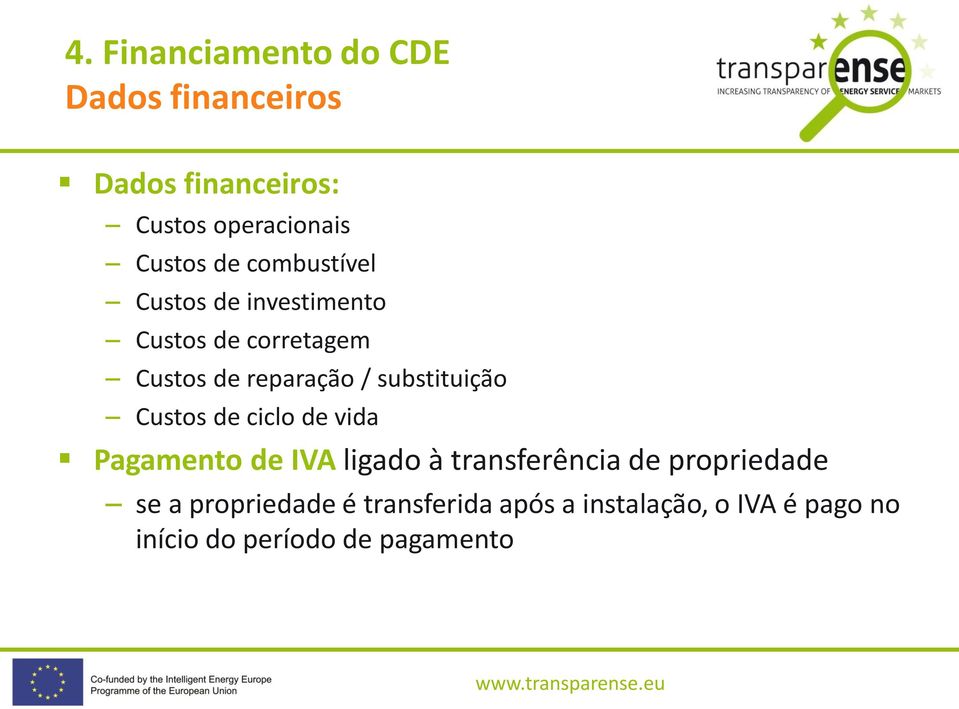 Custos de ciclo de vida Pagamento de IVA ligado à transferência de propriedade se a