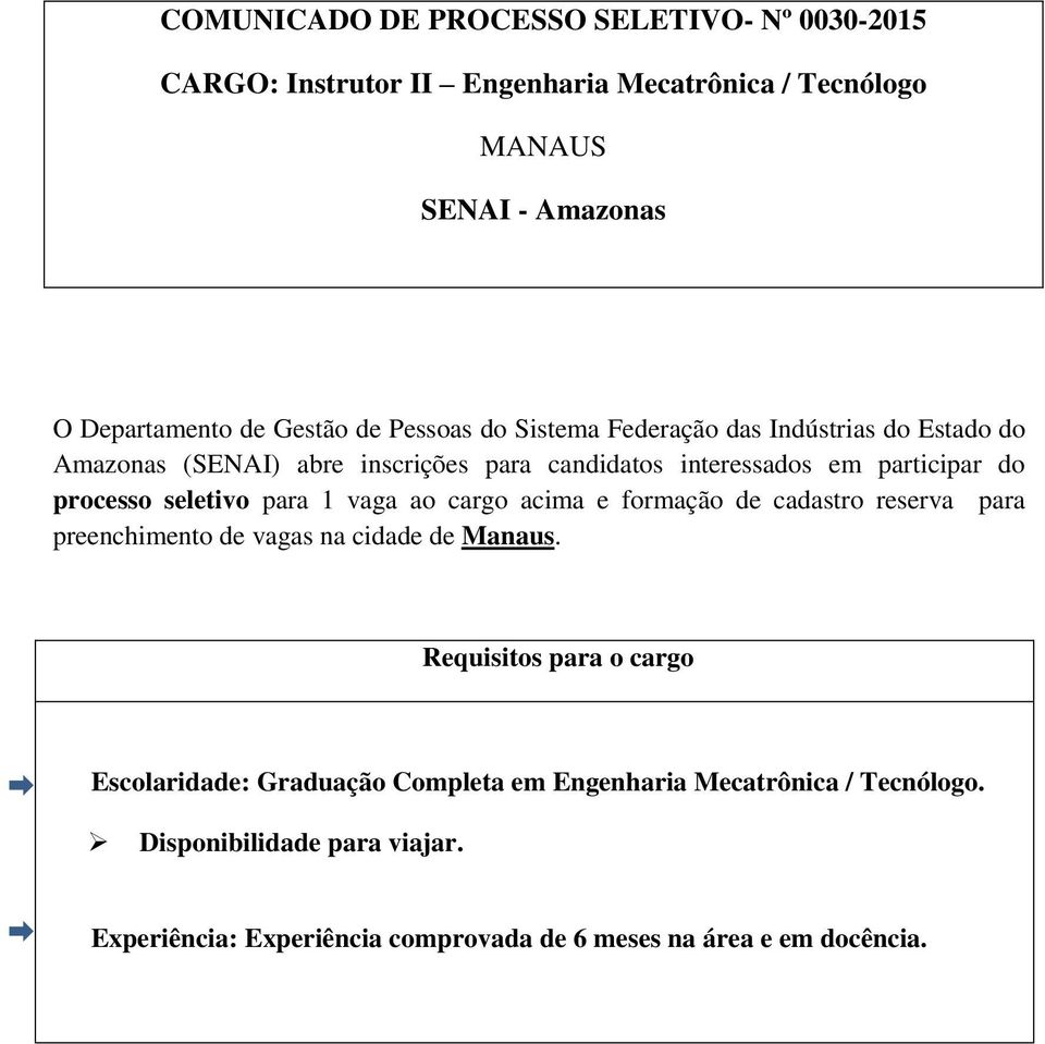 seletiv para 1 vaga a carg acima e frmaçã de cadastr reserva para preenchiment de vagas na cidade de Manaus.