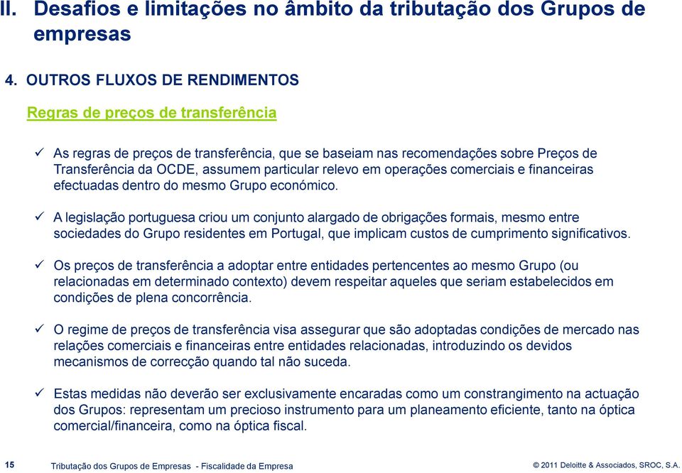 em operações comerciais e financeiras efectuadas dentro do mesmo Grupo económico.