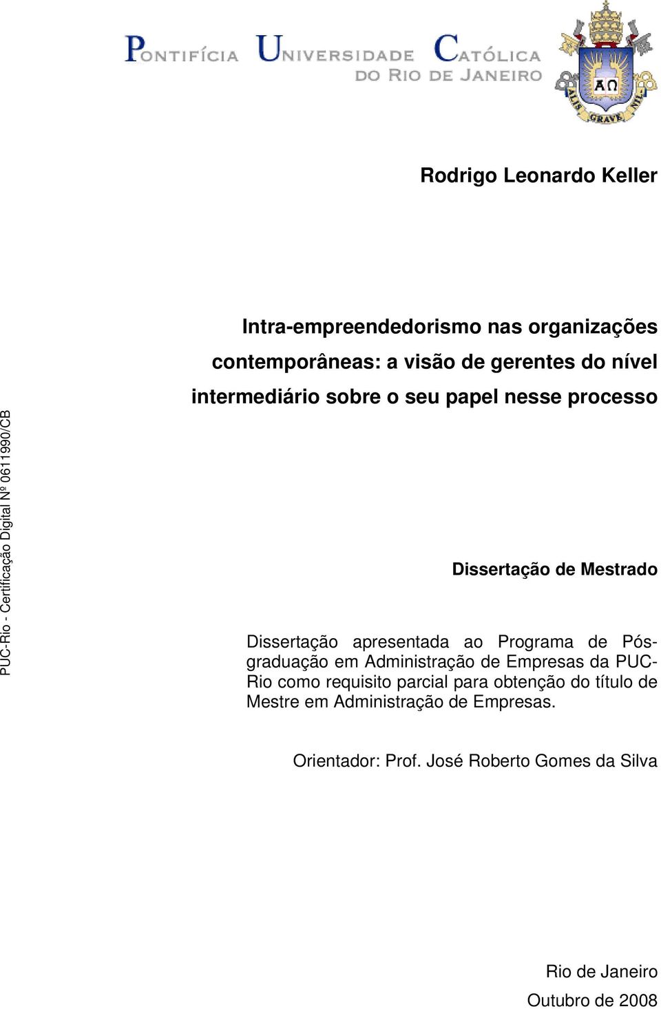 de Pósgraduação em Administração de Empresas da PUC- Rio como requisito parcial para obtenção do título de