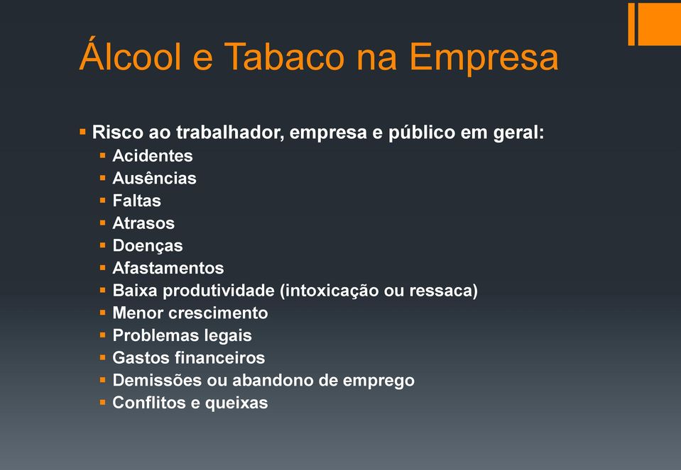 produtividade (intoxicação ou ressaca) Menor crescimento Problemas