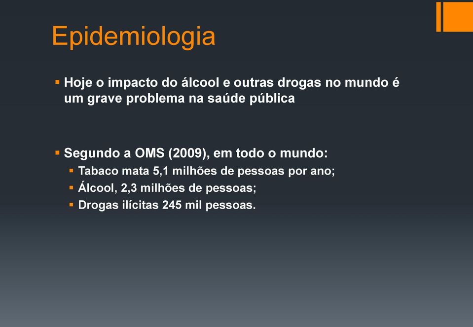 (2009), em todo o mundo: Tabaco mata 5,1 milhões de pessoas