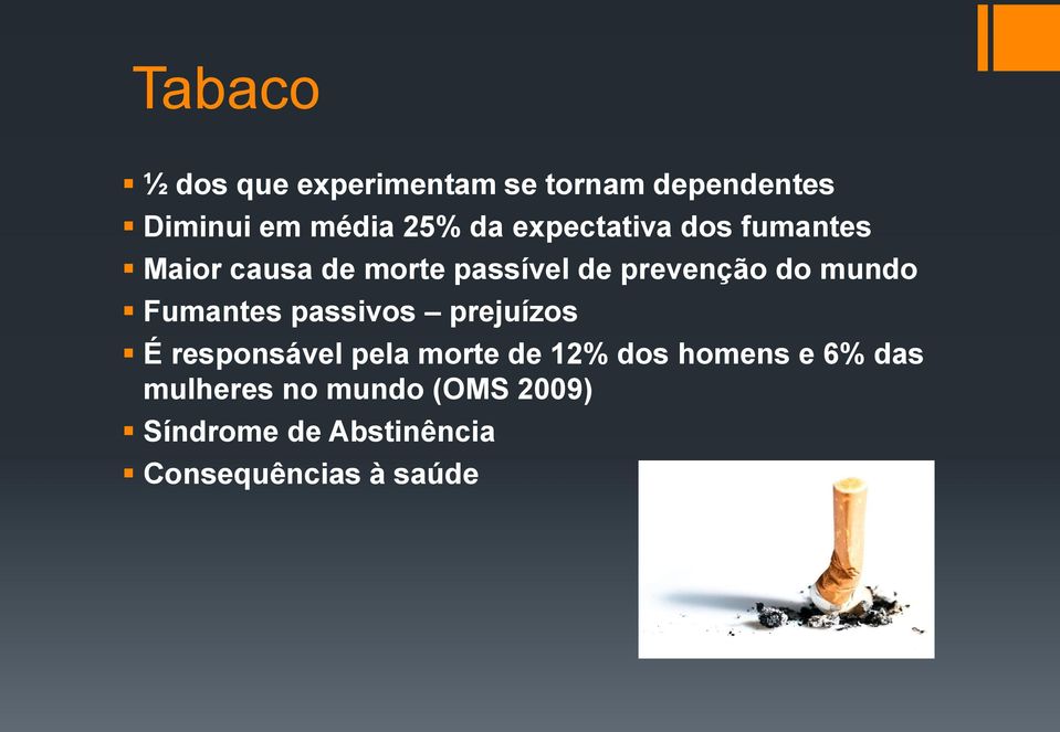 Fumantes passivos prejuízos É responsável pela morte de 12% dos homens e 6%