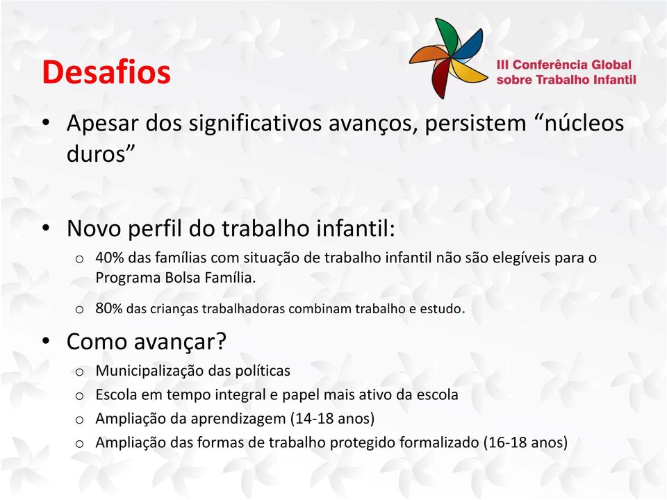 o 80% das crianças trabalhadoras combinam trabalho e estudo. Como avançar?