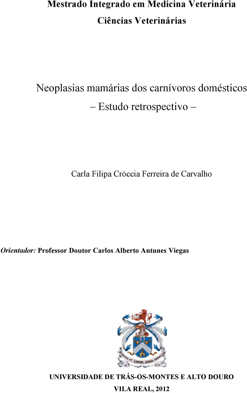 Filipa Cróccia Ferreira de Carvalho Orientador: Professor Doutor Carlos