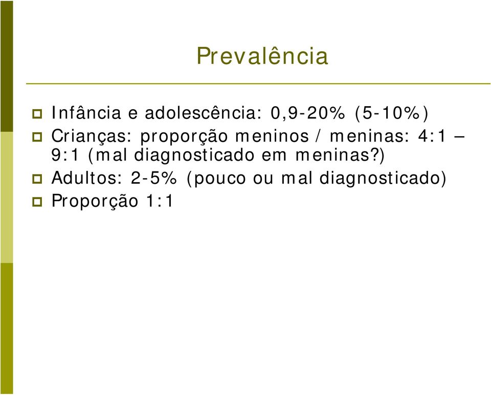 4:1 9:1 (mal diagnosticado em meninas?