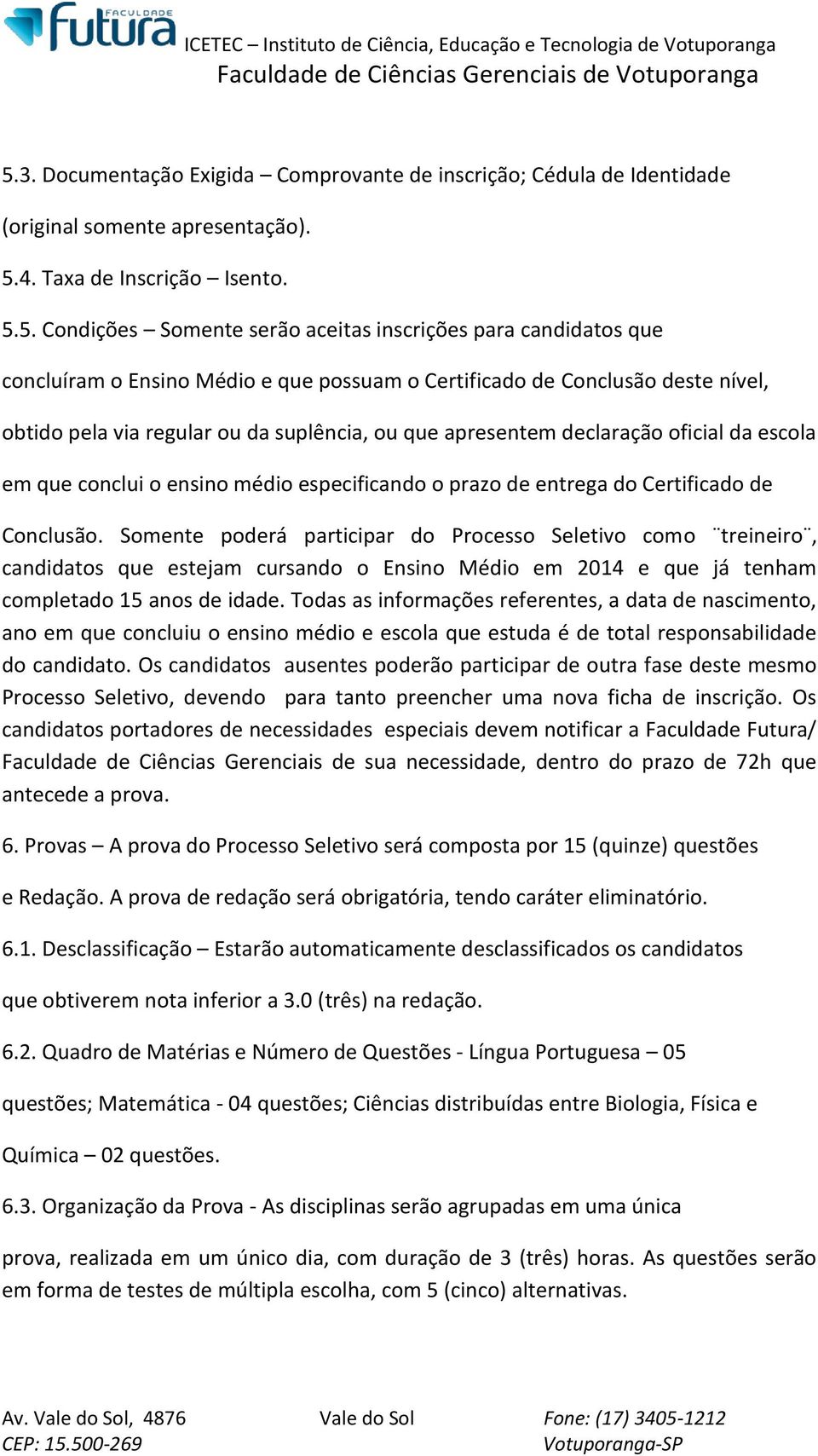 ensino médio especificando o prazo de entrega do Certificado de Conclusão.