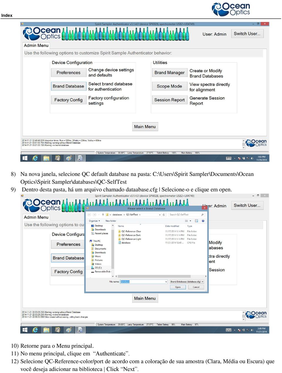 10) Retorne para o Menu principal. 11) No menu principal, clique em Authenticate.