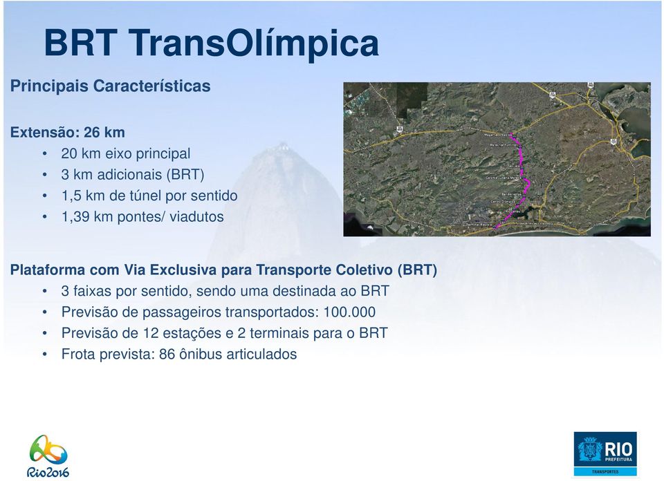 Transporte Coletivo (BRT) 3 faixas por sentido, sendo uma destinada ao BRT Previsão de passageiros