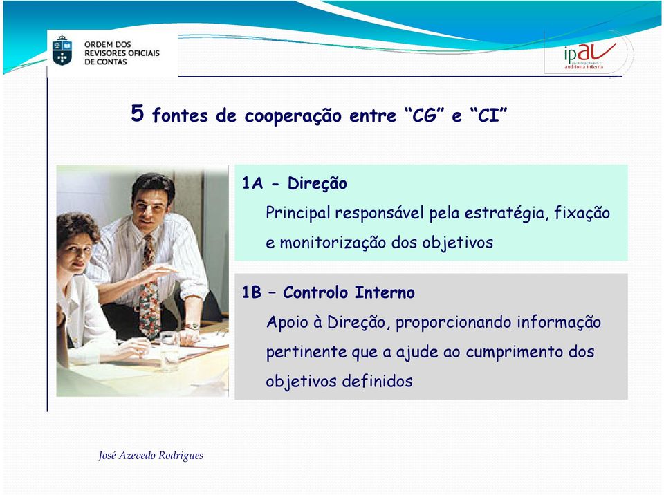 objetivos 1B Controlo Interno Apoio à Direção, proporcionando
