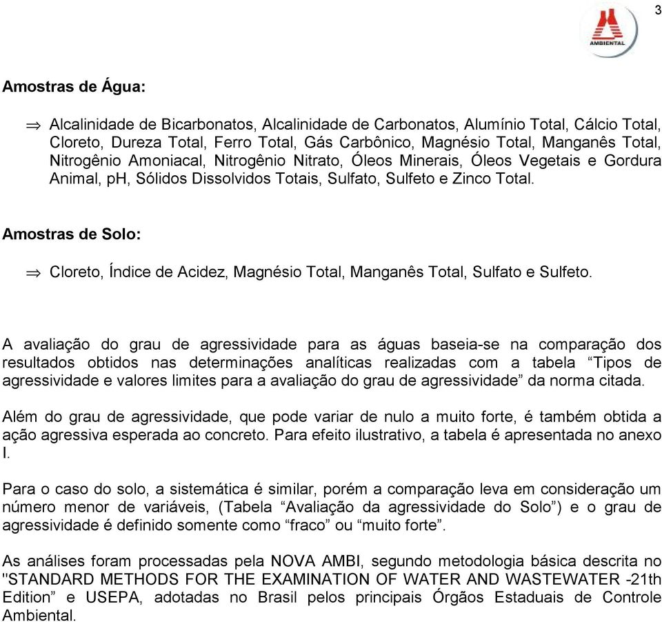 Amostras de Solo: Cloreto, Índice de Acidez, Magnésio Total, Manganês Total, Sulfato e Sulfeto.