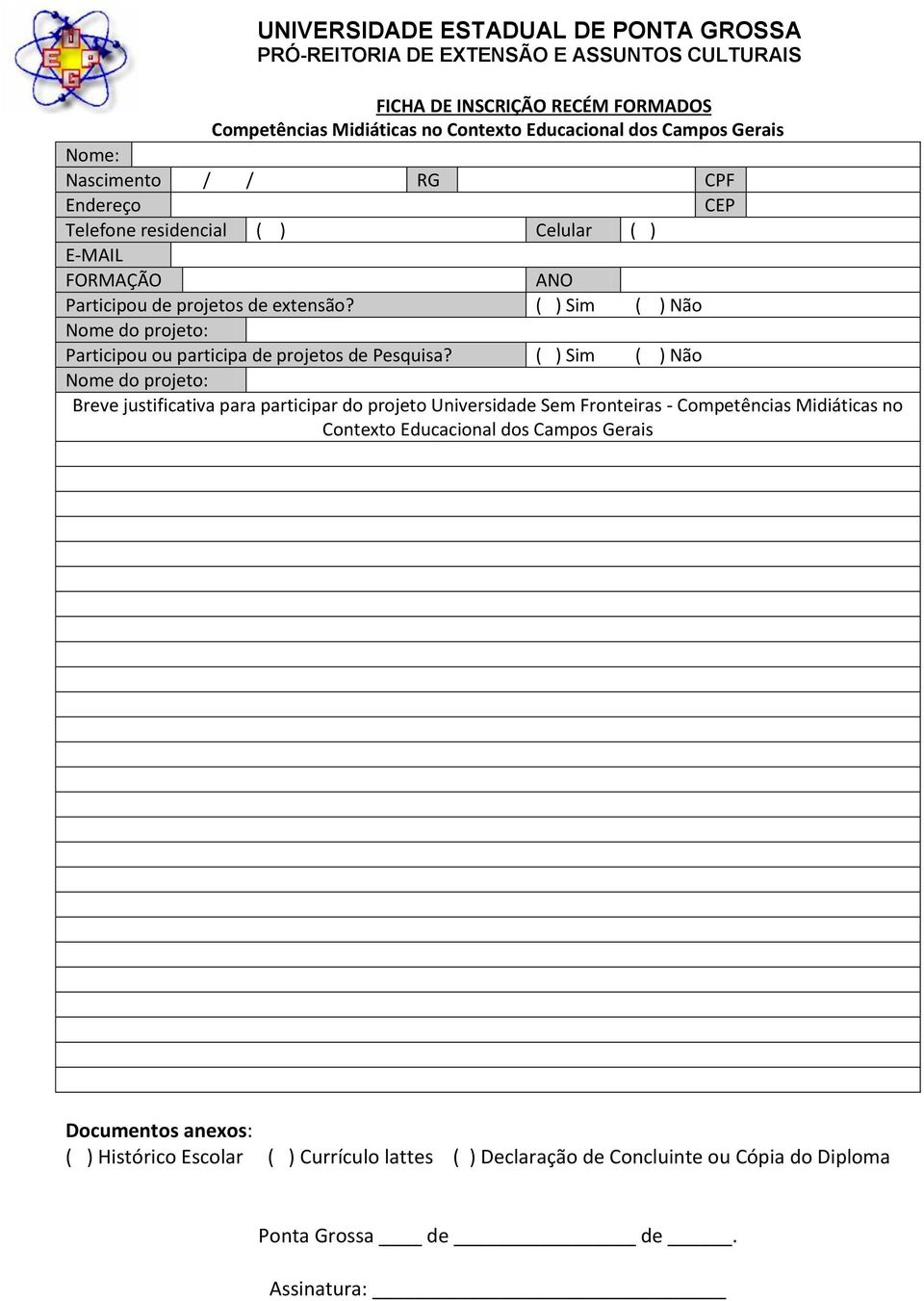 ( ) Sim ( ) Não Participou ou participa de projetos de Pesquisa?