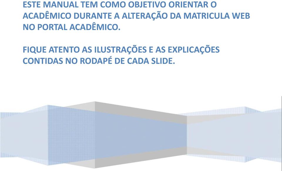 NO PORTAL ACADÊMICO.