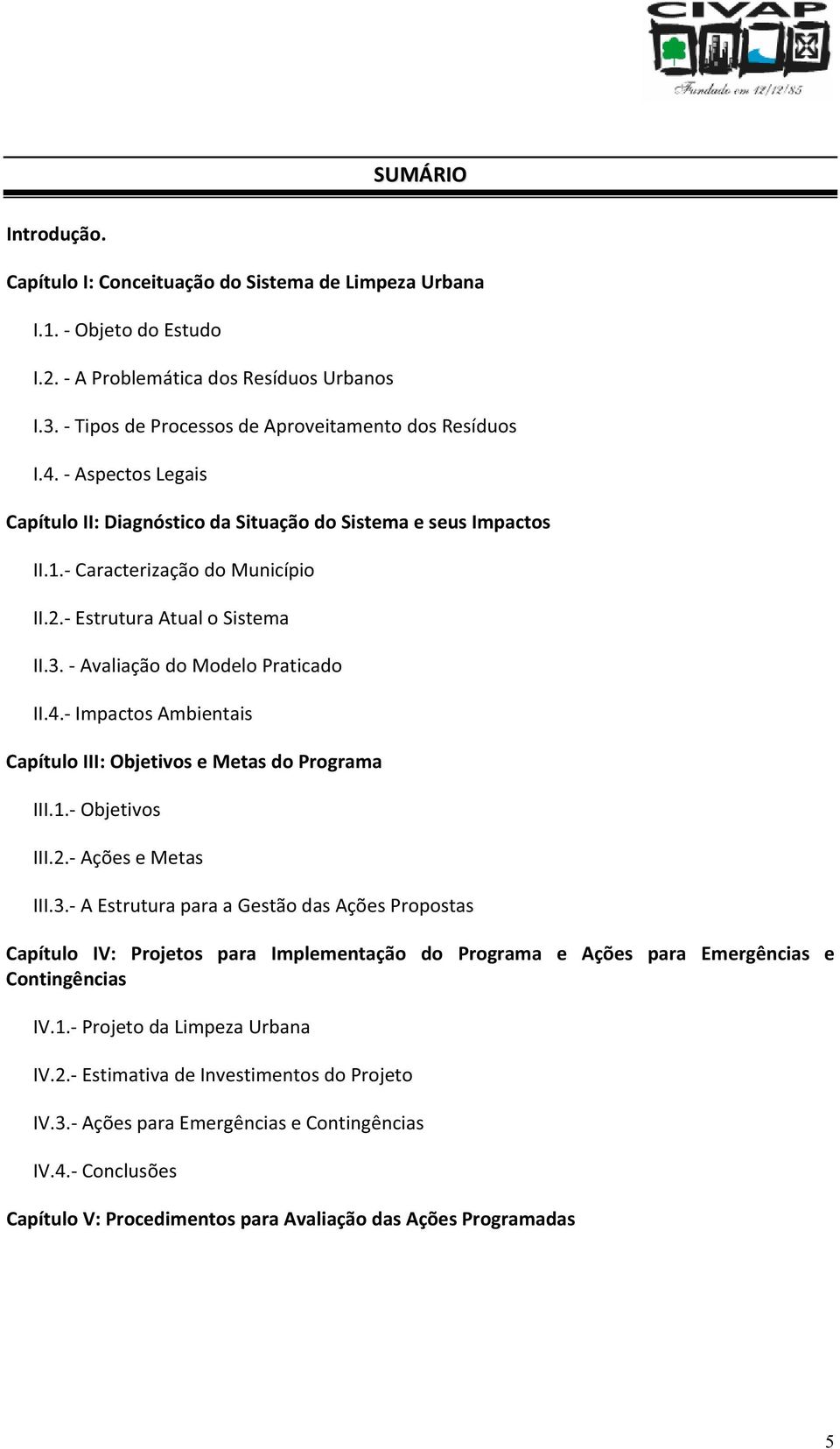 ImpactosAmbientais CapítuloIII:ObjetivoseMetasdoPrograma III.1.Objetivos III.2.AçõeseMetas III.3.