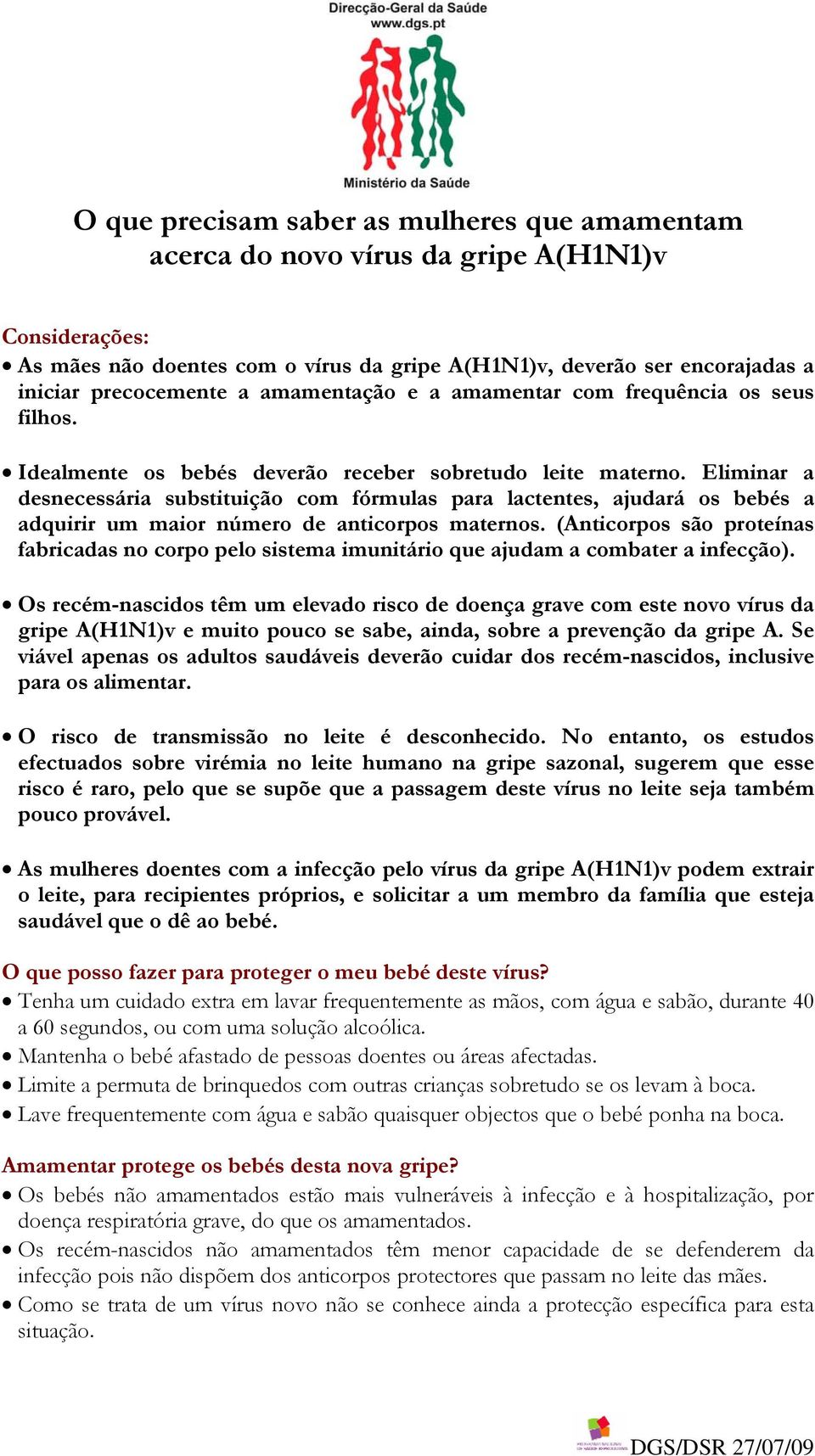 Eliminar a desnecessária substituição com fórmulas para lactentes, ajudará os bebés a adquirir um maior número de anticorpos maternos.