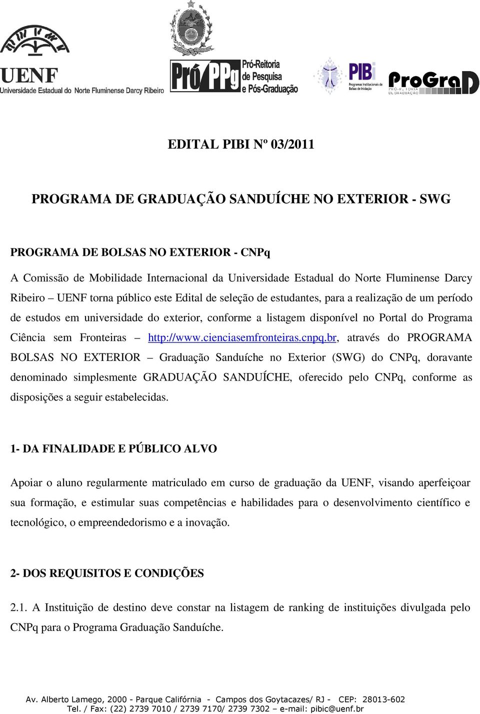 Ciência sem Fronteiras http://www.cienciasemfronteiras.cnpq.