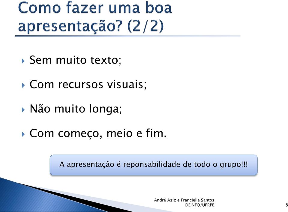 começo, meio e fim.