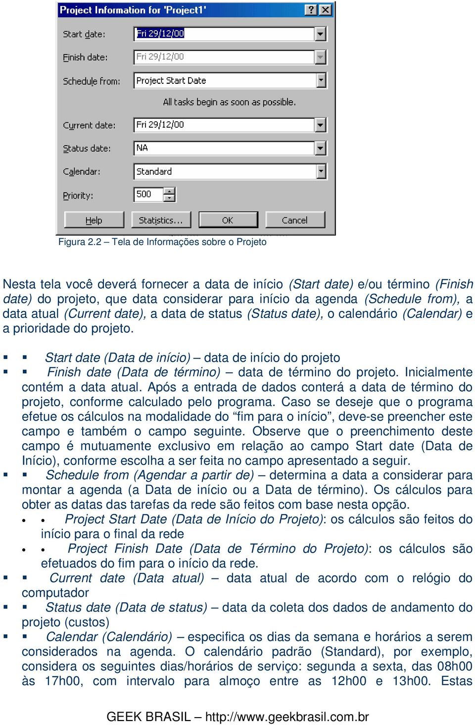 data atual (Current date), a data de status (Status date), o calendário (Calendar) e a prioridade do projeto.