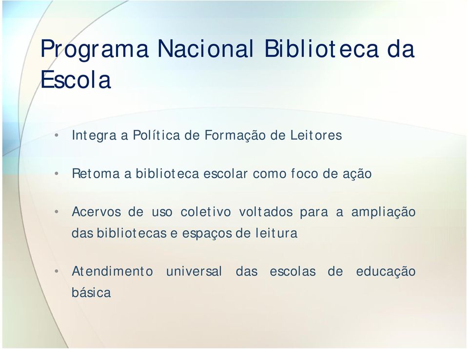 Acervos de uso coletivo voltados para a ampliação das bibliotecas