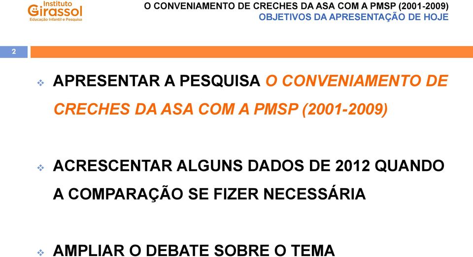 (2001-2009) ACRESCENTAR ALGUNS DADOS DE 2012 QUANDO A