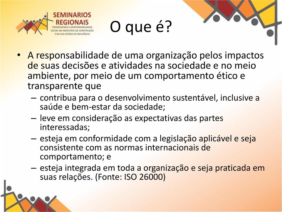 comportamento e tico e transparente que contribua para o desenvolvimento sustenta vel, inclusive a sau de e bem-estar da sociedade; leve