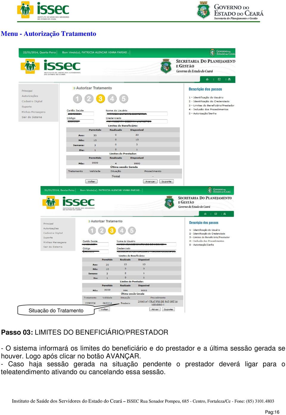 última sessão gerada se houver. Logo após clicar no botão AVANÇAR.