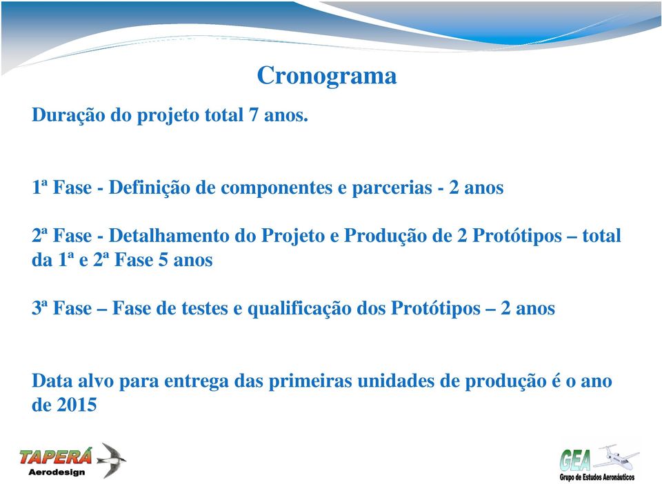 Detalhamento do Projeto e Produção de 2 Protótipos total da 1ª e 2ª Fase 5 anos