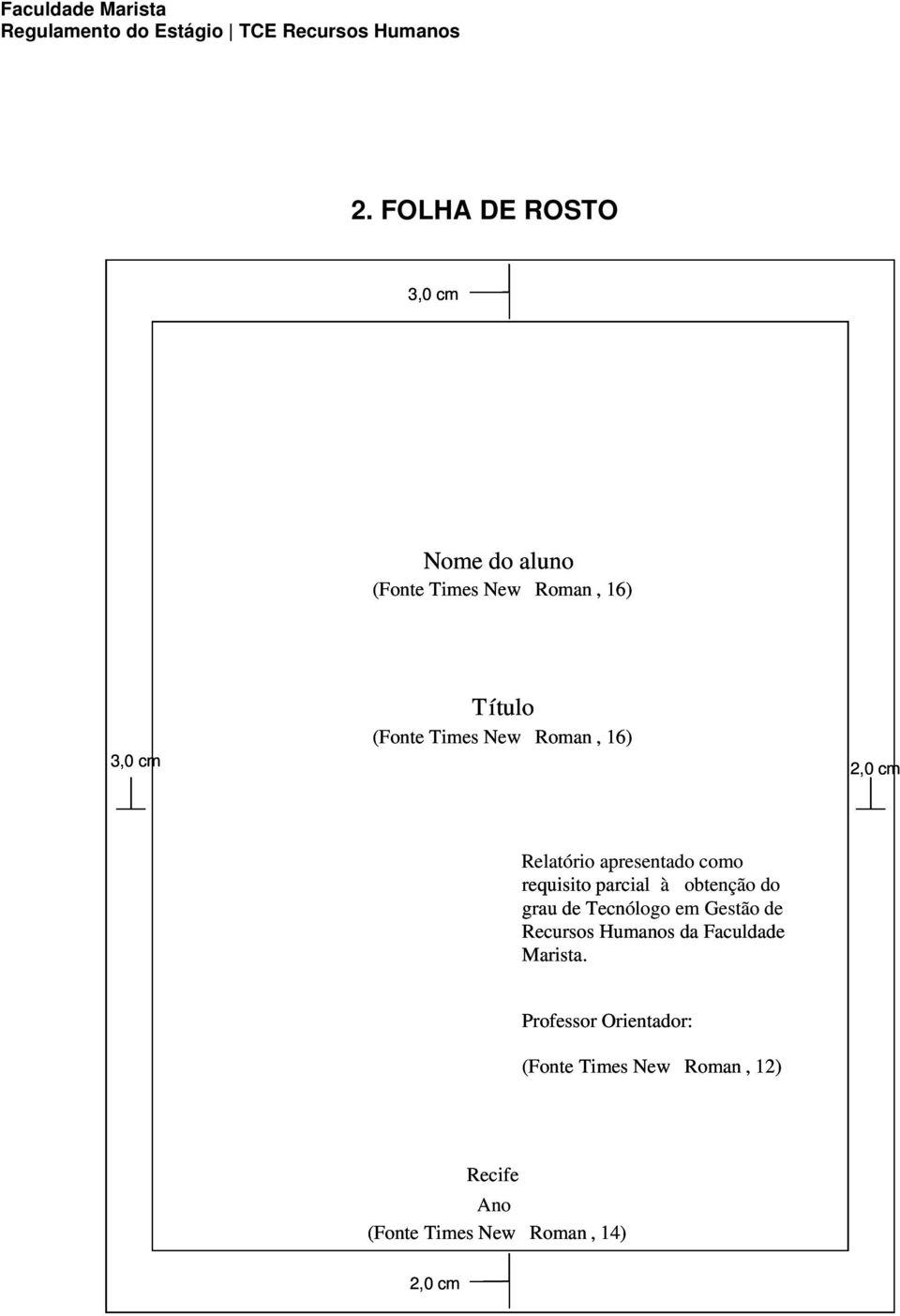 obtenção do grau de Tecnólogo em Gestão de Recursos Humanos da Faculdade Marista.